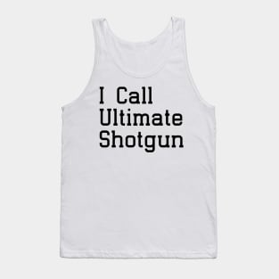 I call Ultimate Shotgun Tank Top